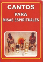 Cantos para Misas Espirituales (Espaol)